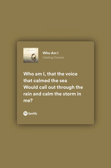 Who Am I Casting Crowns Lyrics, Who Am I Lyrics Casting Crowns, Casting Crowns Wallpaper, Who Am I Casting Crowns, Christian Song Lyrics Wallpaper, Christian Tweets, Christian Song Lyrics Quotes, Casting Crowns Lyrics, Bible Widget