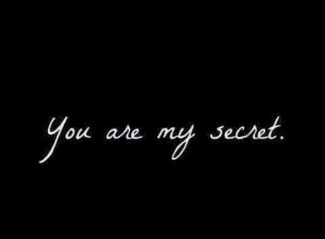 You are my secret. My Secret Lover, Can I Keep You, Secret Lovers, Our Secret, Everything Is Awesome, Secret Love, Collage, Tattoos, Quotes