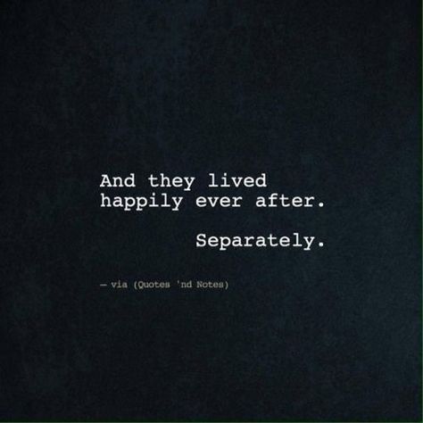 Happily ever after. Separately ✌️✌️ Make You Happy Quotes, Divorce Quotes, What Makes You Happy, Fedora Hat, Happily Ever After, Happy Quotes, Great Quotes, Writing Prompts, Ever After