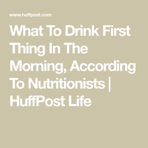 What To Drink First Thing In The Morning, According To Nutritionists | HuffPost Life Early Morning Drinks, Mocha Cookies, Butter Coffee, Morning Drinks, Healthy Blood Pressure, Waffle Cookies, Bulletproof Coffee, Health Habits, Grass Fed Butter