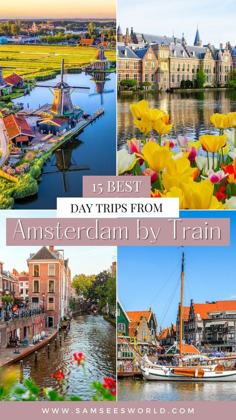 15 Best Day Trips from Amsterdam by Train (2024). Amsterdam Day Trips, Amsterdam Vacation, Amsterdam Itinerary, Day Trips From Amsterdam, Road Trip Europe, See World, Netherlands Travel, Amsterdam Travel, Europe Travel Guide