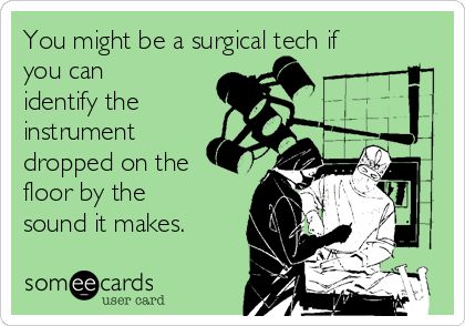 You might be a surgical tech if you can identify the instrument dropped on the floor by the sound it makes. Work Ecards, Surgery Humor, Nurse Anesthesia, Hospital Humor, Nurse Anesthetist, Surgical Tech, Nurse Rock, Nursing Memes, Funny Work