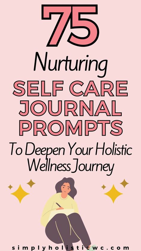 75 Self-Care Journaling Prompts for Holistic Wellness — Simply Holistic Wellness Self Care Journaling Prompts, Self Care Planner Ideas, Wellness Journal Ideas, Woman Tribe, Holistic Self Care, Self Care Journal Prompts, Prompts For Self Love, Wellness Workshop, Wellness Challenge