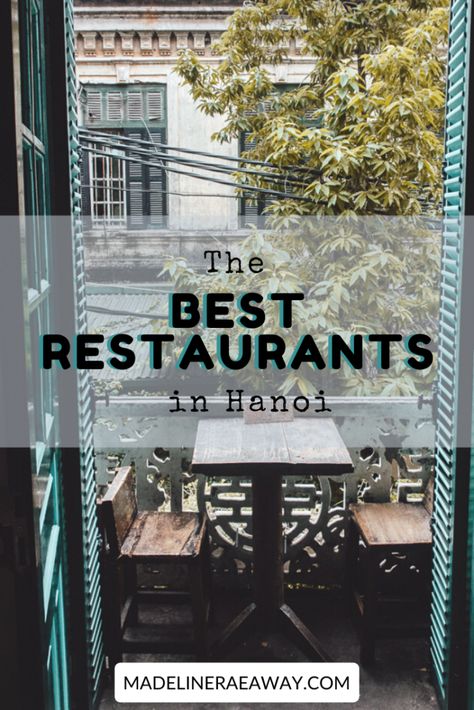 The Best Restaurants in Hanoi. What to eat in Hanoi. #hanoirestaurant #hanoifoodie #hanoi Hanoi Restaurant, Hanoi Food Guide, Hanoi Cafe, Hanoi Things To Do, Best Hotels In Hanoi, Hanoi Nightlife, Vietnam Vacation, Dinner Places, Vietnam Backpacking