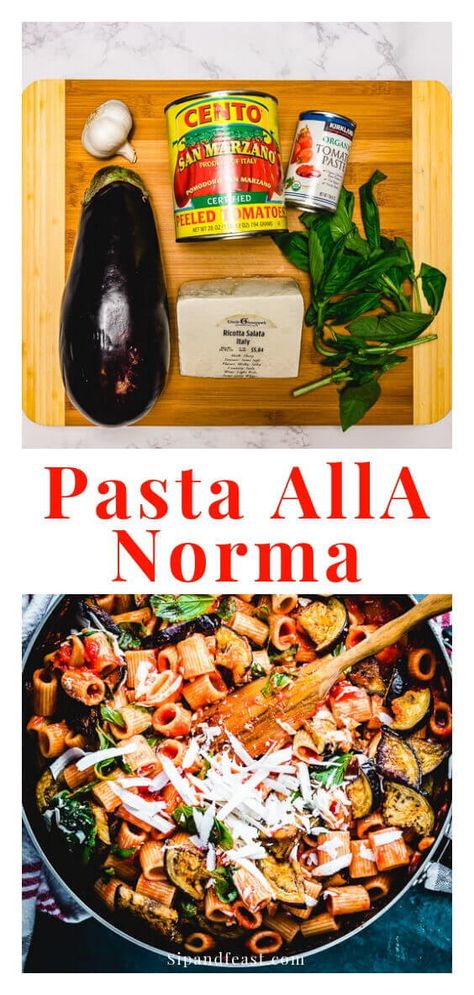 Pasta A La Norma, Italian Eggplant Recipes, Pasta Norma, Roasted Eggplant Pasta, Best Eggplant Recipe, Vegetarian Italian Recipes, Sip And Feast, Eggplant Pasta, Vegetarian Italian