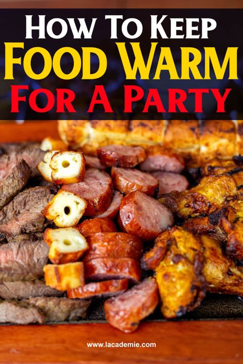 Non Messy Party Food, How To Keep Food Hot Outside Party, Food Warming Ideas, Easiest Party Food For A Crowd, Keeping Food Hot At Party, Keep Food Hot At Party, How To Keep Rice Warm For A Party, How To Keep Food Warm At Tailgate, How To Keep Food Hot At A Party