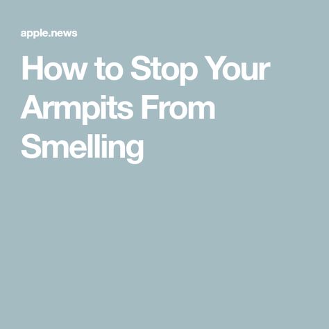 How to Stop Your Armpits From Smelling How To Stop Sweating Armpits, Armpits Smell, Stop Sweating, Arm Pits, Smell Fresh, Antiperspirant, Many Many, Onions, T Shirts