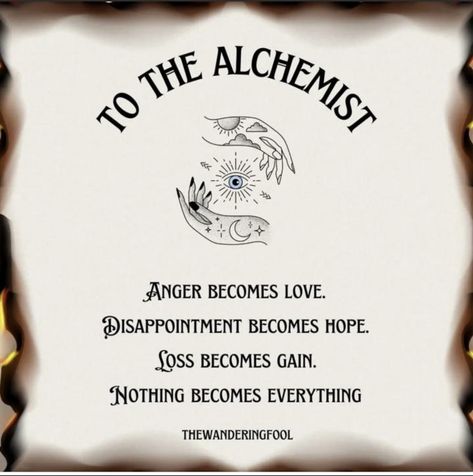 Alchemizing Energy, Spiritual Alchemy Art, Witch Motivation, Alchemy Quotes, Esoteric Quotes, Alchemist Tattoo, Alchemist Quotes, Spiritual Alchemy, Alchemy Tattoo