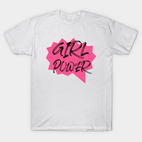 Girl power - Girl Power Feminism - T-Shirt | TeePublic Girl Power Shirts, Girl Power Shirt, Power Girl, Basic Outfits, Girl Power, Girls Shopping, Tshirt Designs, T Shirts, Mens Graphic Tshirt