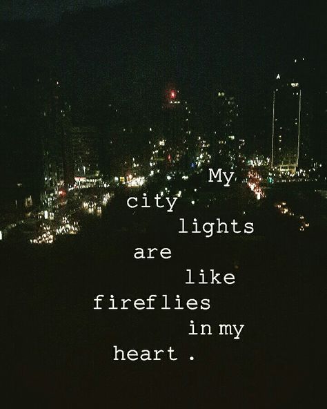 My city lights. City Lights At Night Quotes, Quotes About City Lights, Night City Quotes, City Lights Captions Instagram, Lighting Captions, Lights Caption Instagram, Night Light Quotes, City Lights Quotes, Light Captions