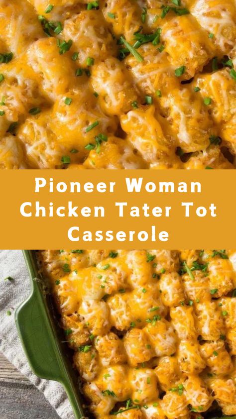 Pioneer Woman Chicken Tater Tot Casserole Cheesy Chicken Tater Tot Casserole, Tot Casserole Recipes, Pioneer Woman Chicken, Tater Tot Hotdish, Chicken Tater Tot Casserole, Casserole To Freeze, Shredded Rotisserie Chicken, Tater Tot Recipes, Tater Tot Casserole Recipes