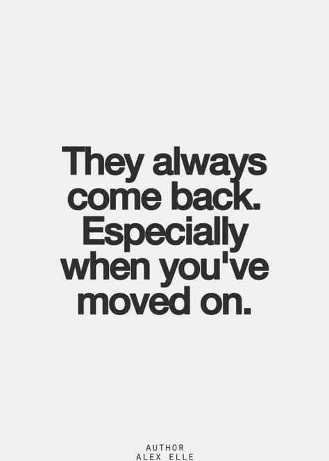 Always Come Back Quotes, Ge Aldrig Upp, They Always Come Back, Ex Boyfriend Quotes, Ex Quotes, Boyfriend Quotes, Badass Quotes, Ex Boyfriend, Deep Thought Quotes