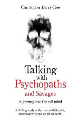 Buy Talking With Psychopaths and Savages - A journey into the evil mind by Christopher Berry-Dee from Waterstones today! Click and Collect from your local Waterstones or get FREE UK delivery on orders over £25. 100 Books To Read, Self Development Books, Unread Books, Vie Motivation, Recommended Books To Read, Inspirational Books To Read, Top Books To Read, 100 Book, Thriller Books