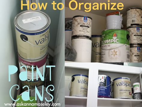 How to Organize Paint Cans -- Ask Anna Organize Paint Cans, Paint Storage Diy, Organize Paint, Remove Paint From Glass, Clean Paint Brushes, Garage Paint, Art Studio Storage, Paint Organization, Garage Organisation