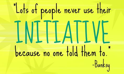 Taking Initiative Quotes. QuotesGram Take The Initiative Quotes, Initiative Quotes Work, Taking Initiative Quotes, Take Initiative Quotes, Initiative Quotes, Taking Initiative, Take Initiative, Stop Waiting, Strengths And Weaknesses