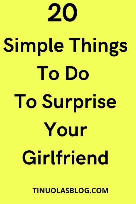 Things To Surprise Your Girlfriend With, Surprise Girlfriend Romantic, Girlfriend Surprises Ideas, Ways To Purpose To Your Girlfriend, Sweet Surprises For Girlfriend, Things To Do For My Girlfriend, Special Things To Do For Your Girlfriend, Small Things To Do For Your Girlfriend, Things To Do With Girlfriend At Home