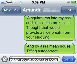 Damn you Autocorrect! Funny Autocorrect, Autocorrect Funny, Funny Autocorrect Fails, Damn Autocorrect, Auto Correct Texts, I Love Sarcasm, Hilarious Texts, Funny Sms, Funny Friday Memes