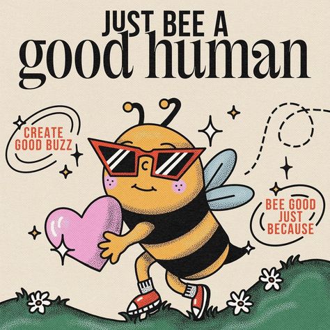 Bee Illustration Graphic Design, Groovy Art Aesthetic, Bee Poster, Power Of Kindness, Bee Yourself, Good Human, Art Biz, Bee Illustration, Bee Creative