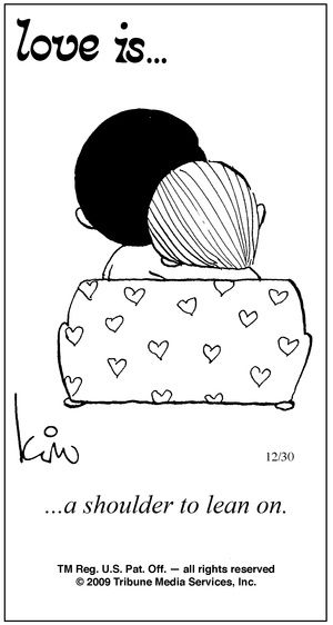 a shoulder to lean on Love Is Cartoon, Love Is Comic, Words Love, Life Quotes Love, Lean On, Love My Husband, Love Is, Sweet Words, Love Notes