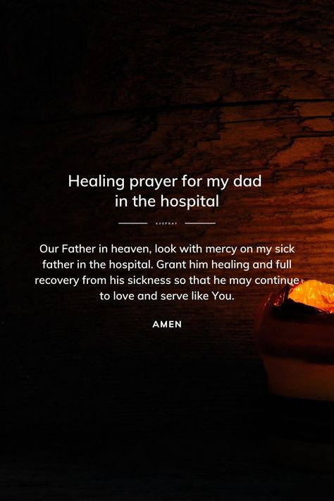 Our Father in heaven, look with mercy on my sick father in the hospital. Grant him healing and full recovery from his sickness so that he may continue to love and serve like You. Amen. Sick Father Quotes, Prayer For My Dad, Hospital Quotes, Short Prayer For Healing, Prayer For Dad, Surgery Prayer, Prayer For Son, Sick Quotes, Prayer For The Sick