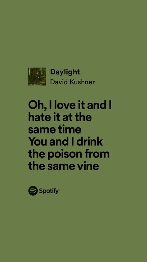 Green Spotify Lyrics, Green Aesthetic Text, Daylight Spotify, Daylight Lyrics, Green Lyrics, Green Song, Calming Songs, Songs That Describe Me, Clever Captions For Instagram