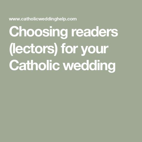 Choosing readers (lectors) for your Catholic wedding Catholic Wedding Readings, Psalm 128, Catholic Wedding Program, Romans 12 1, Revelation 19, Catholic Wedding Ceremony, Gospel Reading, Proverbs 31 10, Psalm 145