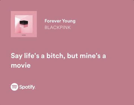 Blackpink | Forever Young | Spotify | Lyric Kpop Lyrics Aesthetic, Kpop Song Quotes, Kook Aesthetic, Kpop Song Lyrics, Twice Lyrics, Bts Aesthetic Wallpaper, Pink Lyrics, Instagram Grunge, Aesthetic Art Love