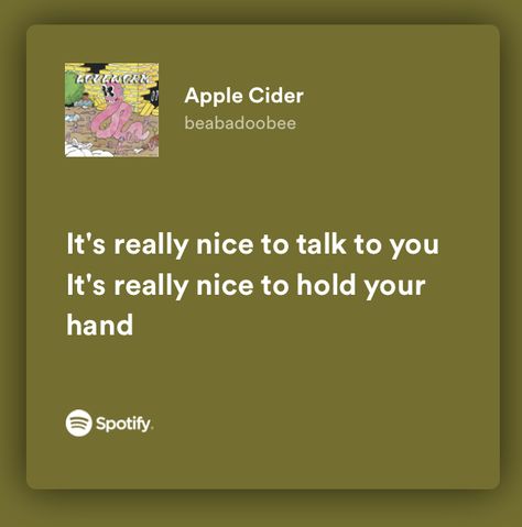 apple cider again Apple Cider Beabadoobee, Sweet Song Lyrics, Real Lyrics, Soul Ties, Meaningful Lyrics, Spotify Lyrics, Me Too Lyrics, I Love My Wife, It Gets Better