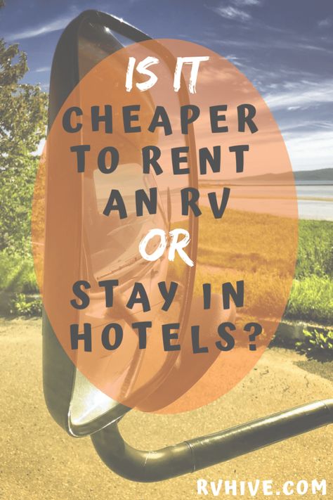 Is it Cheaper to Rent an RV or Stay in Hotels on a Road Trip? - RV Hive Renting An Rv, Rv Rental Tips, Rv Roadtrip, Van Tent, Rv Holiday, Rent Rv, Rv Camping Tips, Rv Trip, Visit Yellowstone