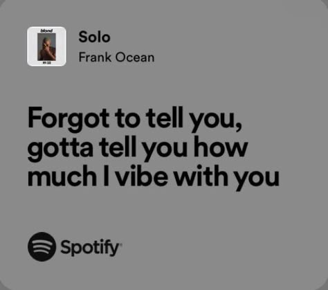 Lyric Quotes Frank Ocean, Frank Ocean Spotify Lyrics, Frank Ocean Song Lyrics, Frank Ocean Quotes Lyrics Songs, Solo Frank Ocean, Frank Ocean Tumblr, Frank Ocean Quotes, Frank Ocean Lyrics, Frank Ocean Songs