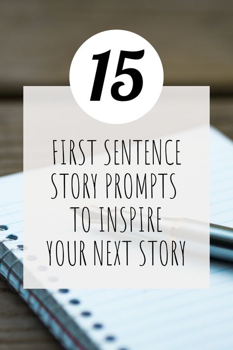 Fun Short Story Prompts, First Novel Tips, Novel Starter Sentences, Sentence To Start A Story, First Sentence Ideas, Story Starting Prompts, Start A Story With This Sentence, First Line Writing Prompts, Short Story Starters