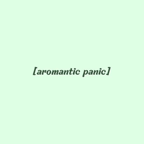 Green background with the words "[aromantic panic]" written in dark green Aromatic Quotes, Aromantic Aestethic, Aromantic Wallpapers, Aromantic Aesthetic, Aroace Things, Charlie Spring Heartstopper, Aromantic Flag, Dead Dragon, Gay Quotes