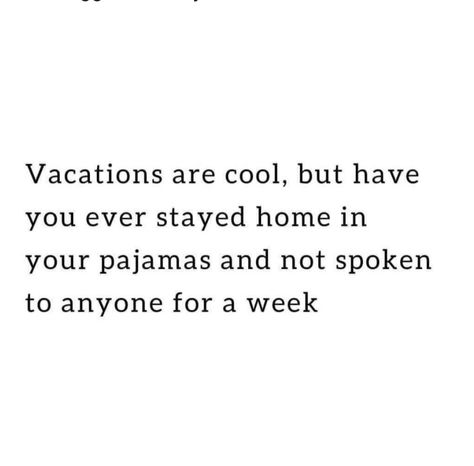 Staycation Quotes, Vacation Meme, Vacation Quotes, Great Quotes, Best Friends, Memes, Quotes