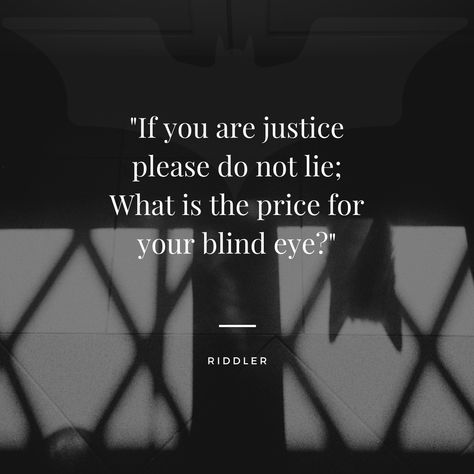 If You Are Justice Please Do Not Lie, Justice Is Blind, Justice Quotes, Blind Eyes, Please Do, Blinds, It Hurts, Batman, Quotes