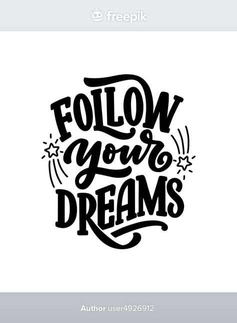 Inspirational quote about dream. | Premium Vector #Freepik #vector #typography #quote #calligraphy #lettering Design Quotes Inspiration, Cute Png, Follow Dreams, Vector Typography, Happy New Year Greetings, Calligraphy Quotes, Calligraphy Lettering, Hand Drawn Lettering, Calligraphy Styles