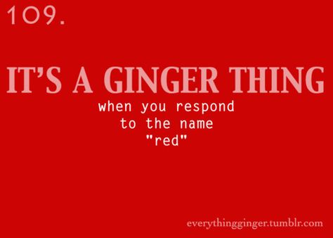 ginger nicknames;) Ginger Quotes, Freckled Redhead, Ginger Problems, Red Profile, Redhead Facts, Redhead Problems, Redhead Quotes, Profile Art, Natural Red Hair