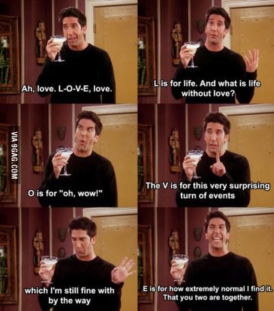 Ross Geller :Definition of L.O.V.E. Show Quotes, Friends Tv Quotes, Friends Memes, Friend Jokes, Friends Scenes, Friends Tv Show Quotes, Friends Episodes, Friends Cast, Friends Tv Series