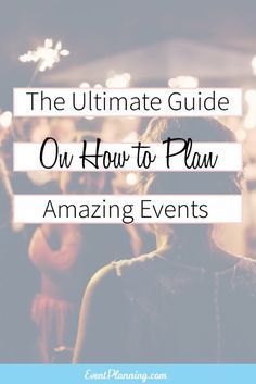 The Ultimate Guide on How to Plan Amazing Events / How to Become an Event Planner / Event Planning Business / Event Planning 101 / Event Planning Courses Event Planning 101, Becoming An Event Planner, Planning School, Party Planning Business, Event Planning Checklist, Wedding Planning Business, Bloc Party, Corporate Event Planning, Planning Template