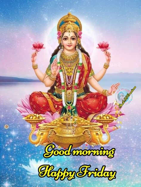 Good Morning Lakshmi Images, Good Morning Laxmi Images, Lakshmi Good Morning Images, Gm Friday, Laxmi Mata, Morning Massage, Good Night Friends Images, Good Morning Massage, Morning Friday