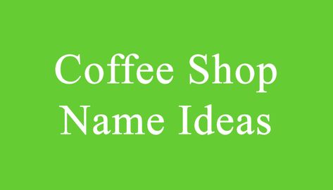 Coffee Shop Name Ideas Coffee Drink Names Creative, Unique Cafe Name Ideas, Coffe Name Idea, Funny Coffee Shop Names, Catchy Coffee Shop Names, Coffee Shop Names Ideas, Cafe Names Ideas, Cool Fantasy Names, Volleyball Team Names