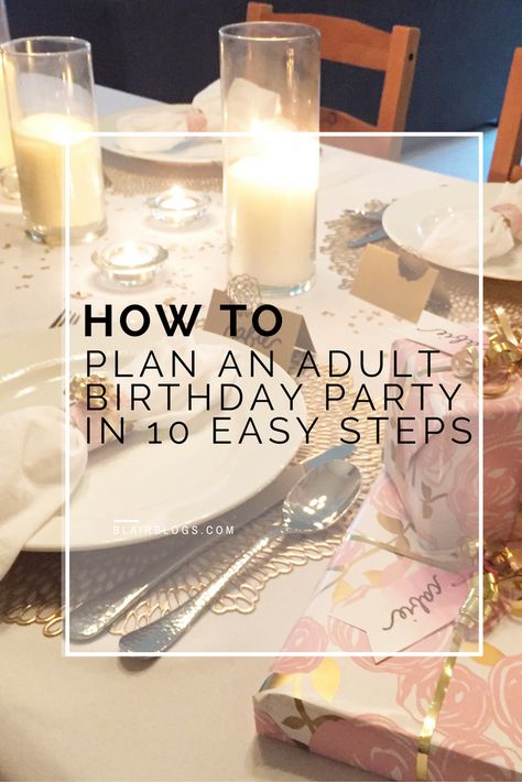 HOW TO PLAN AN ADULT BIRTHDAY PARTY IN 10 EASY STEPS | BLAIRBLOGS.COM 78th Birthday Party Ideas For Mom, Mother Birthday Party Ideas, 78th Birthday Party Ideas, 70th Birthday Dinner Party Ideas, 31st Birthday Party Ideas, How To Plan A Birthday Party, Simple Birthday Ideas For Women, Birthday Party Adult Woman, 24th Birthday Ideas Themes