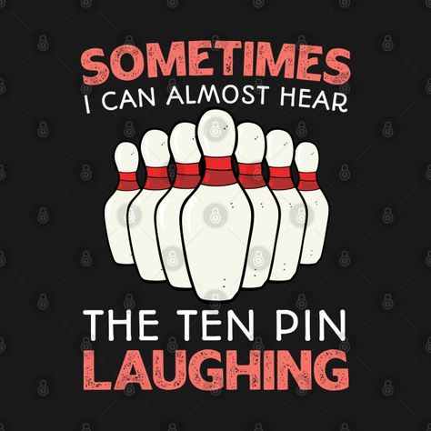 Bowling Coach Gift Ideas, Bowling Funny Humor, Bowling Cricut Ideas, Funny Bowling Quotes, Bowling Sayings Funny, Bowling Tshirt Ideas Funny, Bowling Shirt Ideas Funny, Bowling Shirt Ideas, Bowling Quotes