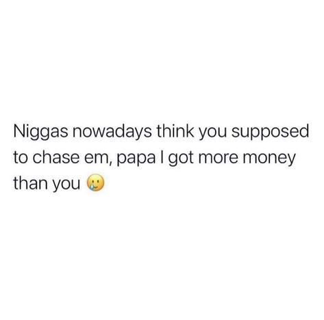 Not Chasing You Quotes, Don't Chase Quotes, I Don’t Believe You Quotes, Chasing Quotes, Chase Money, Justin Laboy, Chasing Money, Dont Expect Anything, I Get Money