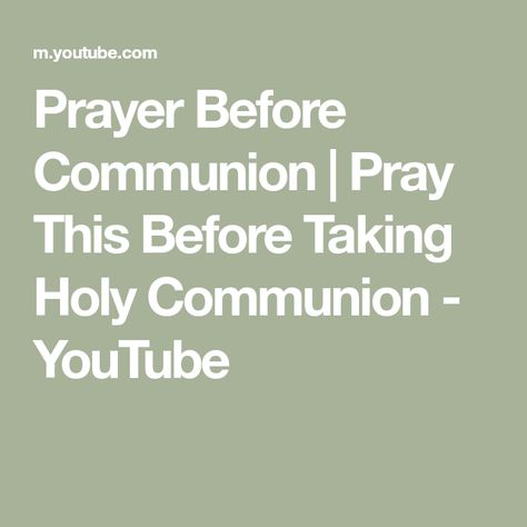 Prayer Before Communion | Pray This Before Taking Holy Communion - YouTube Communion Scripture, Communion Prayer, Prayer Of Praise, Communion Table, Lords Supper, Prayer For You, Prayers For Healing, Eucharist, Morning Prayers