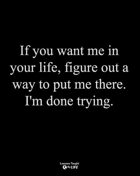 Done Trying Quotes, Boundary Setting, Try Quotes, Done Trying, Done Quotes, The Ugly Truth, Deep Breath, So True, I Want You