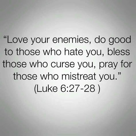 Even though some feel they did nothing wrong, and try to blame others for their own shortcomings, I still pray for them so I can heal. Luke 6 27 28, Love Your Enemies, Biblical Quotes, Prayer Quotes, Verse Quotes, Bible Verses Quotes, Quotes About God, Bible Scriptures, Faith Quotes