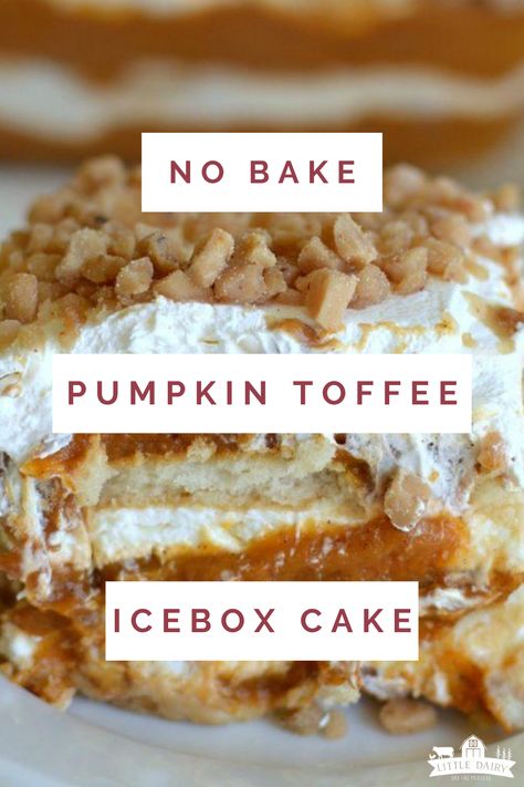 Thanksgiving Ice Box Cake, Pumpkin Icebox Cake, Pumpkin Toffee, Toffee Dessert, Super Easy Dessert, Spice Cheesecake, Box Cakes, Pumpkin Spice Cheesecake, No Bake Pumpkin