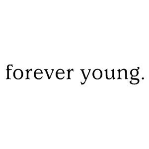 forever young Forever Young Quotes, Forever Young Tattoo, American Theme, Scrapbook Stickers Printable, Teen Life, Living Forever, She Song, Do You Really, Teenage Dream