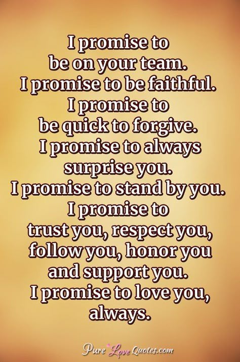 Promise To Love You Quotes, I Love And Support You Quotes, My Promise To You Future Husband, I Respect You Quotes, Wife To Be Quotes, I Love You Back, Promise To Love You Forever, I Will Support You Quotes Relationships, Will You Be My Forever