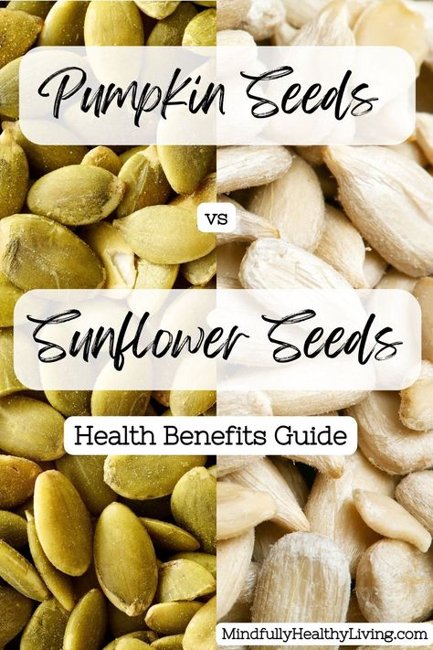 A pinterest optimized image of a close up photo of pumpkin seeds and sunflower seeds side by side with text overlay that says pumpkin seeds vs sunflower seeds health benefits guide mindfullyhealthyliving.com Health Benefits Of Pumpkin Seeds, Raw Pumpkin Seeds Benefits, Health Benefits Of Sunflower Seeds, Benefits Of Sunflower Seeds, Benefits Of Pumpkin Seeds, Sunflower Seeds Recipes, Pumpkin Seed Nutrition, Sunflower Seeds Benefits, Sunflower Seed Recipes